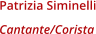 Patrizia Siminelli Cantante/Corista